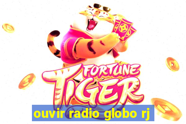 ouvir radio globo rj